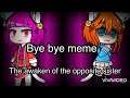 Bye bye meme animation//the awaken of the opposite sister// flashing lights// lazy (gacha club too)