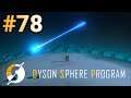 実況 ワンオペ工場長、ダイソンスフィアに挑む！！「Dyson Sphere Program」#78