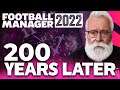 Football Manager 2022 200 Years Later | FM22 in the FUTURE!