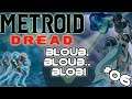 Metroïd Dread // #06 - Bloub, bloub.. BLOB! 🚿 // Découverte PlayThrough
