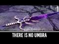 Skyrim Mods: There is No Umbra - Part 1