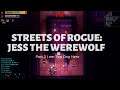 Streets of Rogue Jess the Werewolf: Part 2 I am Top Dog Here
