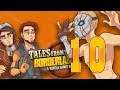 Tales from the Borderlands [010 - Really You In] ETA Plays!