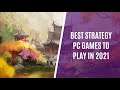 Top 15 Strategy PC Games to Play in 2021