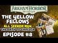 All Seeker Run | ARKHAM HORROR: THE CARD GAME | Episode #8