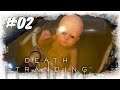 Death Stranding (Lets Play) #02 / Bridge Babies und der Schwarze Tod / Gameplay PS4 (Deutsch German)