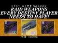 Destiny 2: The Best Raid Weapons In The Game! (Weapons Everyone Needs)