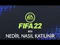 FIFA 22 BETASI NEDİR, NASIL KATILINIR?