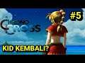 [🔴 LIVE] KID KEMBALI? - CHRONO CROSS (INDONESIA) #5