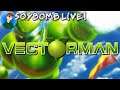 Vectorman (Sega Genesis) | SoyBomb LIVE!