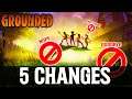 5 Things I Would Change In Grounded
