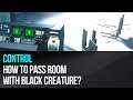 Control - How to pass room with black creature