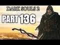 Dark Souls 2 - Let's Play Ep. 136 - Darklurker