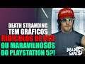 Death Stranding | Gráficos RIDÍCULOS De PS3 Ou MARAVILHOSOS De PS5?!