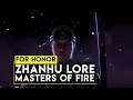 For Honor: LORE OF ZHANHU! MASTERS OF FIRE!