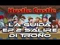 Hustle Castle - La guida! Ep.2 Salire di trono conviene?