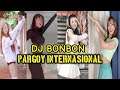 KUMPULAN TIKTOK PARGOY DJ BONBON INTERNASIONAL!! GOYANGANYA GADA OBAT