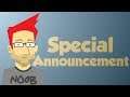 Noob Noos - Quick Special Announcement