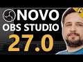 NOVO Obs Studio 27.0 - Novos Recursos!!!