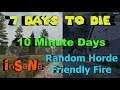 7 Days to Die - Multiplayer - 10 Minute Days - Insane - Random Horde Day - Always Run - S1E6