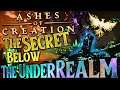 Ashes of Creation: The Secret Hidden Below The UnderRealm