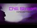 Chill Stream Gameplay Chill Stream Come and Watch!!!!