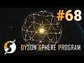 実況 ワンオペ工場長、ダイソンスフィアに挑む！！「Dyson Sphere Program」#68