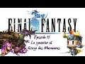 Let's play Final Fantasy 1 Reupload Ep 16 - Le guerrier et la gorge des murmures