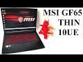 MSI GF65 THIN 10UE Review - Powerful Gaming Laptop on Budget