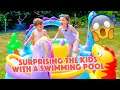 SURPRISING THE KIDS WITH A SWIMMING POOL!