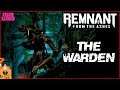 The Warden Boss Fight - Remnant: From the Ashes