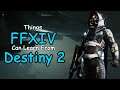 Things FFXIV Can Learn From Destiny 2