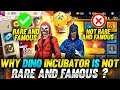 WHY DINO INCUBATOR IS NOT RARE AND FAMOUS IN FREE FIRE || TOP MYSTERIOUS FACTS - GARENA FREE FIRE