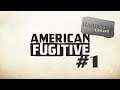 American Fugitive | Part 1 | Big Trouble