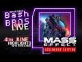BASH BROS. LIVE | 4TH JUNE | Mass Effect Legendary Edition (Twitch Stream Highlights)
