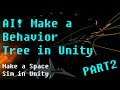 Build a Behavior Tree AI in Unity Part 2 - Making a Space Game Tutorial