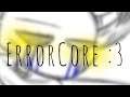 πΈ I'm Drawing ErrorCore :D // Not Original πΈ