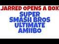 Jarred Opens a Box: Super Smash Bros Ultimate amiibo!