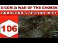 Let's Play X-Com 2: War of the Chosen - Bradford's Second Best - Episode 106