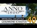 Live Let's Play: Anno 1800 Gesunkene Schätze (40) [Deutsch]