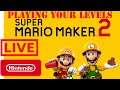 Playing YOUR LEVELS LIVE! ~ Super Mario Maker 2 #7
