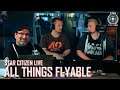 Star Citizen Live: All Things Flyable