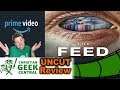 "The Feed" Amazon Premiere or "Social Media Kills" - CGC UNCUT REVIEW