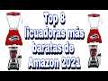 ✅Top 8 licuadoras mas baratas de Amazon 2021✅