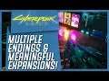 Cyberpunk 2077 Will Have MULTIPLE ENDINGS & Meaningful DLC Expansions!