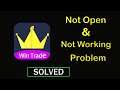 How to Fix Win Trade App Not Working / Not Opening Problem in Android & Ios