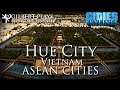 Huế City, Vietnam Cinematics - Cities: Skylines ASEAN Cities