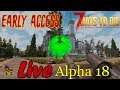 Live 7 Days To Die Alpha18 😈 Early Access 😈 Hoje vai ter Lua💪