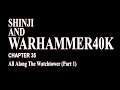 Shinji And Warhammer40k: Chapter 35 - All Along The Watchtower (Part 1)