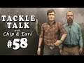 Tackle Talk with Chip & Earl #58: The Wise Women Consortium